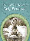 The Mother's Guide to Self-Renewal (eBook): How to Reclaim, Rejuvenate and Re-Balance Your Life